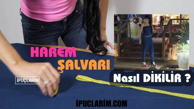 harem salvari nasil dikilir